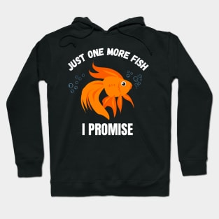 Just one more Fish Funny Aquarium Lover Hoodie